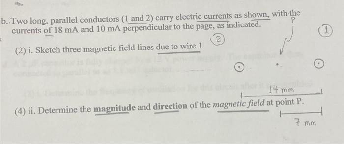 1 B Two Long Parallel Conductors 1 And 2 Carry Electric Currents As Shown With The Currents Of 18 Ma And 10 Ma Perp 1