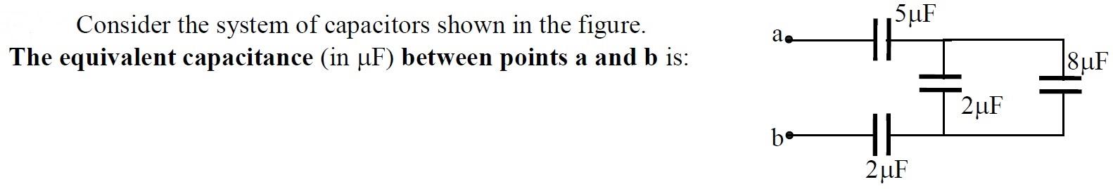 5uf Ae Consider The System Of Capacitors Shown In The Figure The Equivalent Capacitance In Uf Between Points A And B 1
