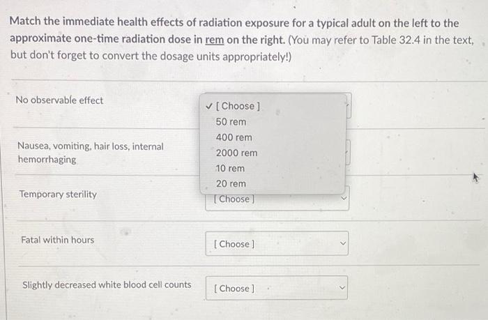 Match The Immediate Health Effects Of Radiation Exposure For A Typical Adult On The Left To The Approximate One Time Rad 1