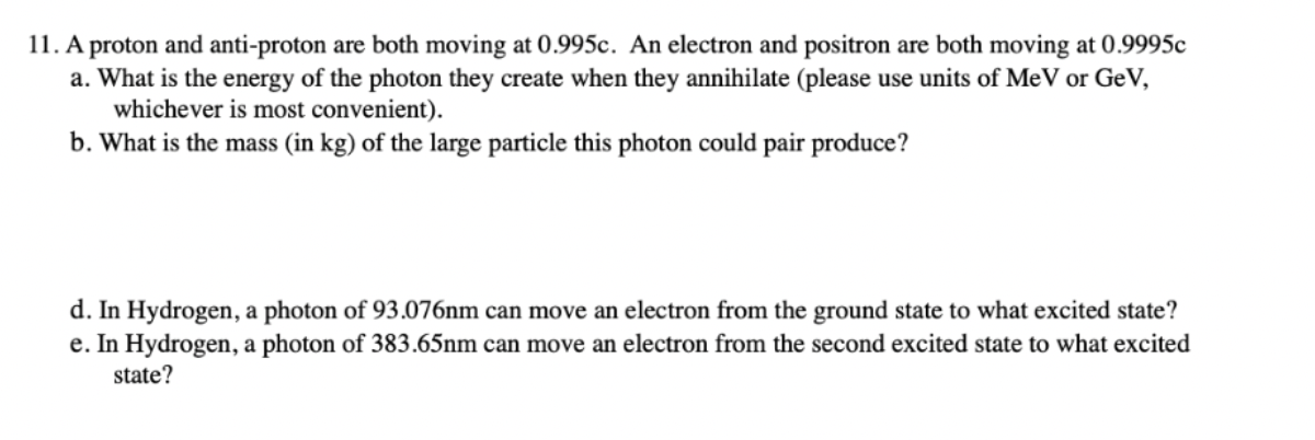 11 A Proton And Anti Proton Are Both Moving At 0 995c An Electron And Positron Are Both Moving At 0 9995c A What Is T 1