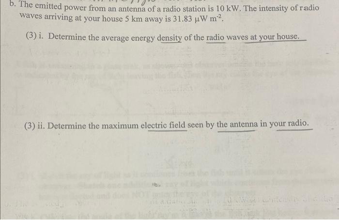 B The Emitted Power From An Antenna Of A Radio Station Is 10 Kw The Intensity Of Radio Waves Arriving At Your House 5 1