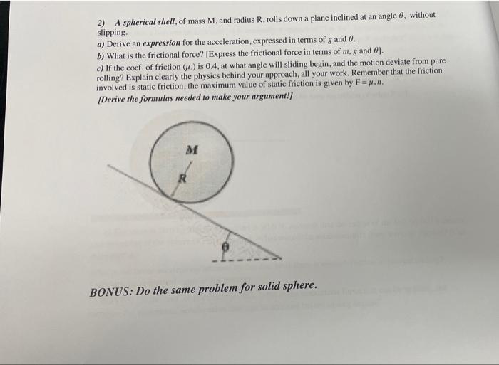 2 A Spherical Shell Of Mass M And Radius R Rolls Down A Plane Inclined At An Angle E Without Slipping A Derive An 1