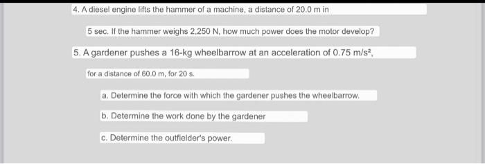 4 A Diesel Engine Lifts The Hammer Of A Machine A Distance Of 20 0 M In 5 Sec If The Hammer Weighs 2 250 N How Much 1