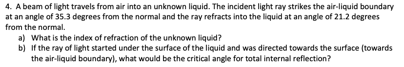 4 A Beam Of Light Travels From Air Into An Unknown Liquid The Incident Light Ray Strikes The Air Liquid Boundary At An 1
