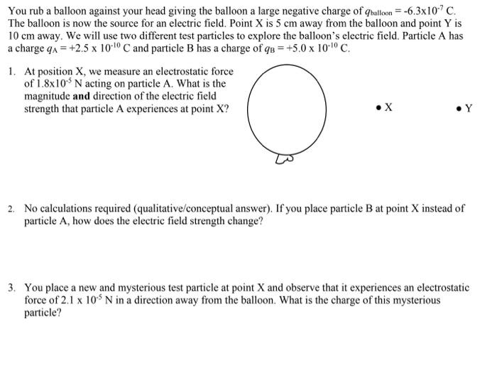 You Rub A Balloon Against Your Head Giving The Balloon A Large Negative Charge Of Qballoon 6 3x10 C The Balloon Is N 1