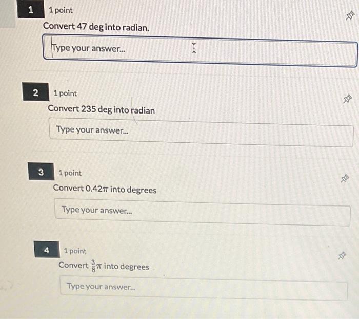 1 1 Point Convert 47 Deg Into Radian Type Your Answer I 2 N 1 Point Convert 235 Deg Into Radian Type Your Answer 1