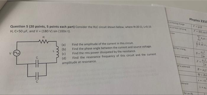 Physics 2310 Question 5 20 Points 5 Points Each Part Consider The Rlc Circuit Shown Below Where R 20 L 0 15 H C 5 1