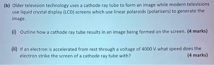 B Older Television Technology Uses A Cathode Ray Tube To Form An Image While Modern Televisions Use Liquid Crystal Dis 1