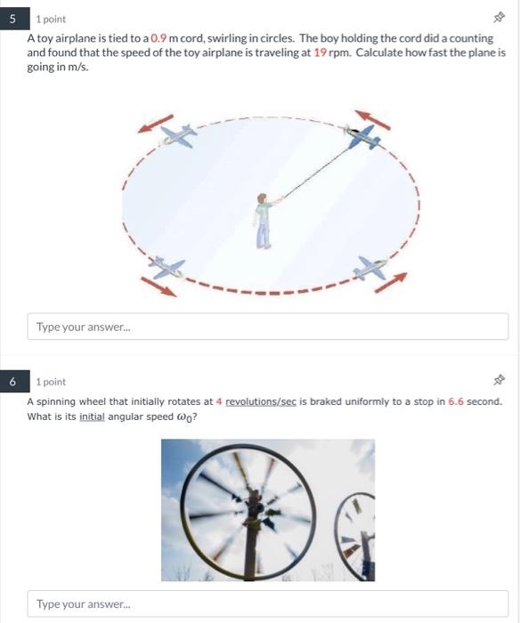 5 1 Point A Toy Airplane Is Tied To A 0 9 M Cord Swirling In Circles The Boy Holding The Cord Did A Counting And Found 1