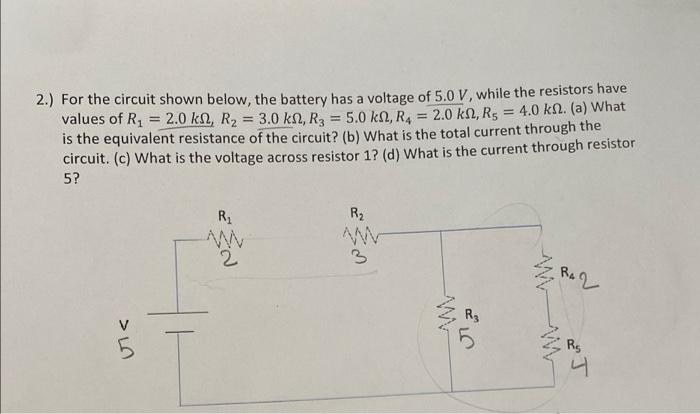 2 For The Circuit Shown Below The Battery Has A Voltage Of 5 0 V While The Resistors Have Values Of R1 2 K1 R2 1