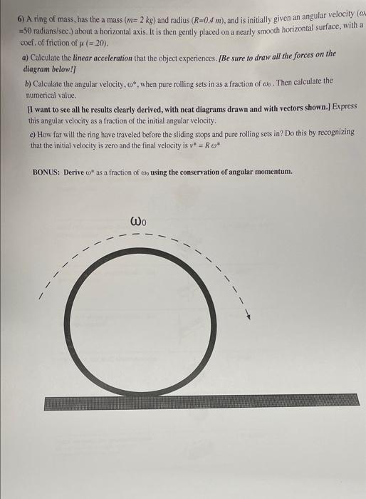 6 Ring Of Mass Has The A Mass M 2 Kg And Radius R 0 4 M And Is Initially Given An Angular Velocity 0 50 Radia 1