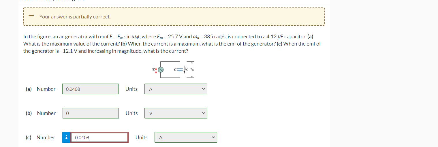Your Answer Is Partially Correct In The Figure An Ac Generator With Emf E Em Sin Wat Where Em 25 7 V And Wd 385 1