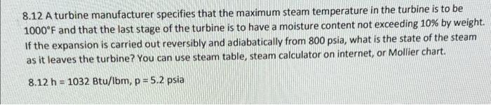 8 12 A Turbine Manufacturer Specifies That The Maximum Steam Temperature In The Turbine Is To Be 1000 F And That The Las 1