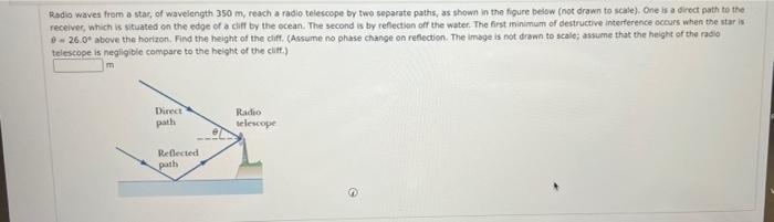 Radio Waves From A Star Of Wavelength 350 M Reach A Radio Telescope By Two Separate Paths As Shown In The Figure Belo 1