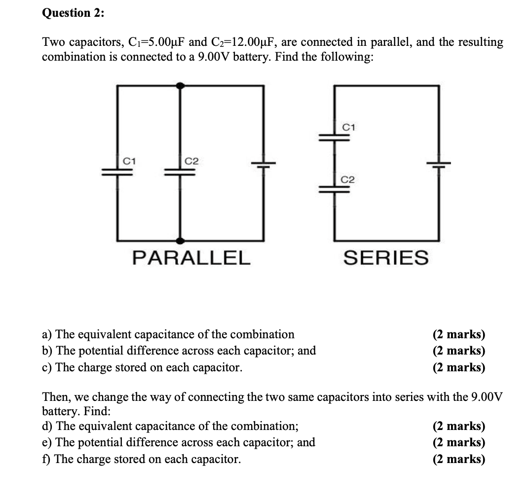 Question 2 Two Capacitors C1 5 00uf And C2 12 00uf Are Connected In Parallel And The Resulting Combination Is Connec 1