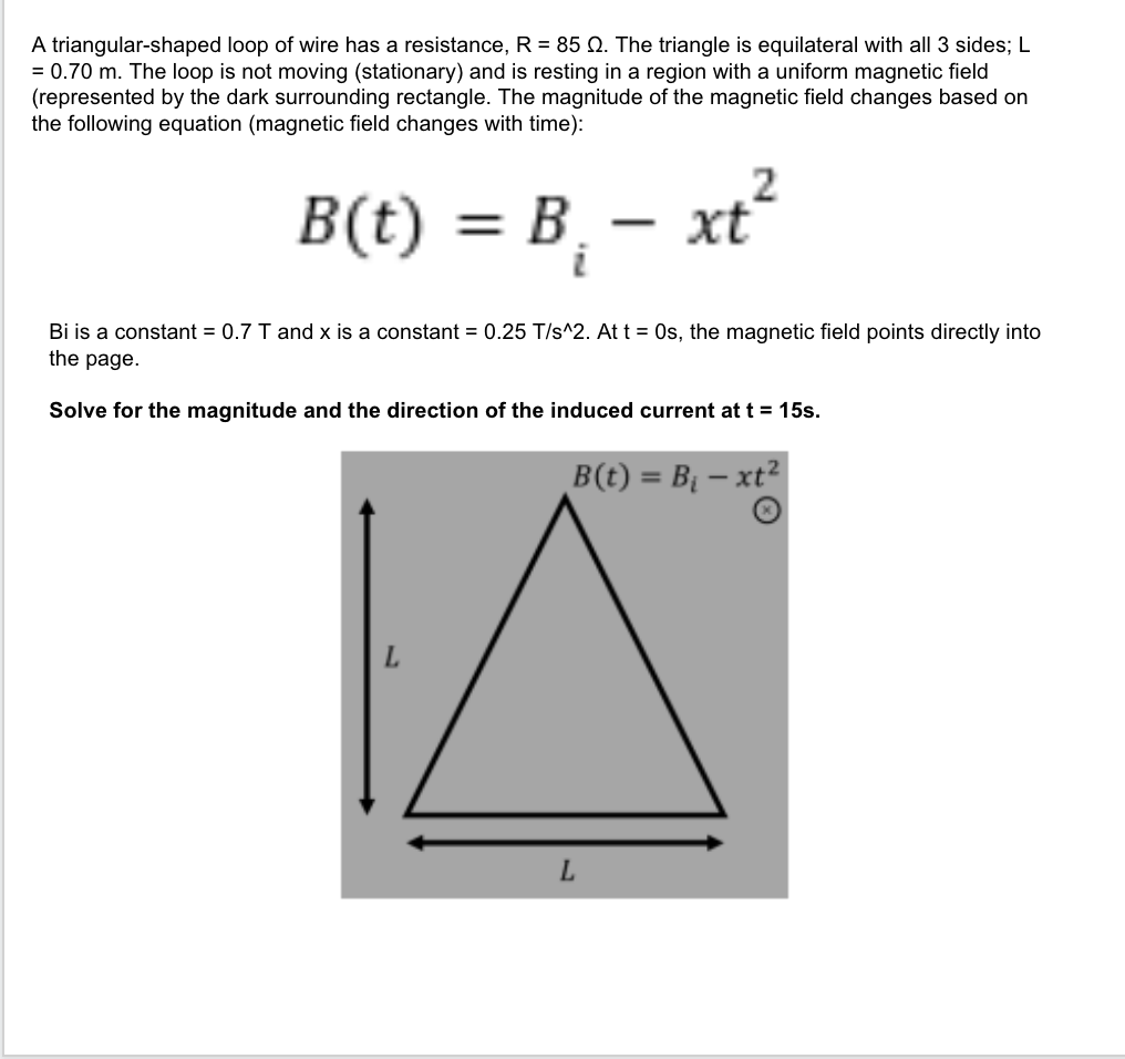 A Triangular Shaped Loop Of Wire Has A Resistance R 85 12 The Triangle Is Equilateral With All 3 Sides L 0 70 M 1