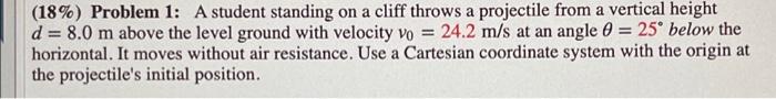 18 Problem 1 A Student Standing On A Cliff Throws A Projectile From A Vertical Height D 8 0 M Above The Level Grou 1