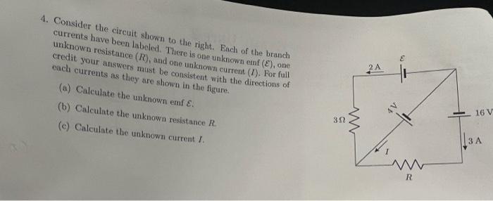 4 Consider The Circuit Shown To The Right Each Of The Branch Currents Have Been Labeled There Is One Unknown Eif 8 1