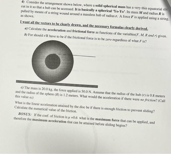 4 Consider The Arrangement Shown Below Where A Solid Spherical Mass Has A Very Thin Equatorial Slit Cut In It So That 1