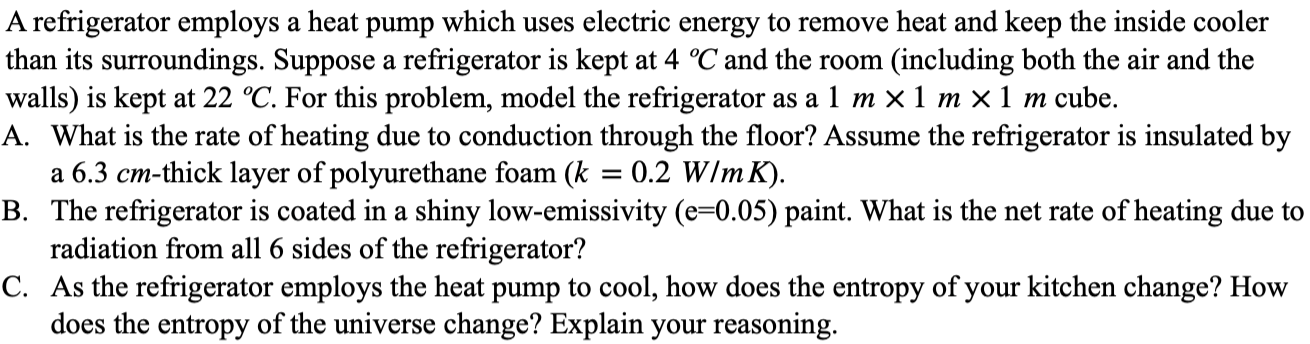 A Refrigerator Employs A Heat Pump Which Uses Electric Energy To Remove Heat And Keep The Inside Cooler Than Its Surroun 1