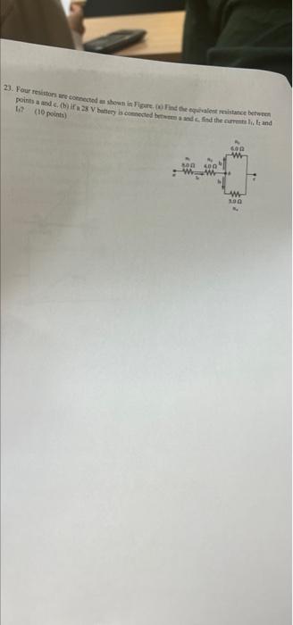 23 Four Resistors Are Come Sewn In Figure To Find The Sales Existance Between Points And In 2 V Battery Bed Find The C 1