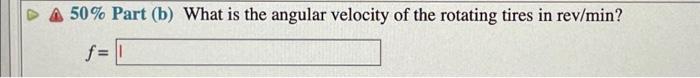 Problem 4 A Truck With 0 420 M Radius Tires Travels At 42 M S 50 Part A What Is The Angular Velocity Of The Rotat 3