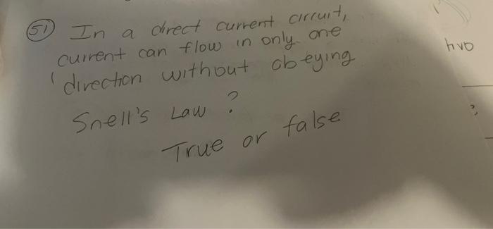 51 Tvo In A Direct Current Circuit Current Can Flow In Only One Direction Without Obeying Snell S Law True Or False 1