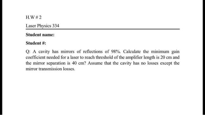 H W 2 Laser Physics 334 Student Name Student Q A Cavity Has Mirrors Of Reflections Of 98 Calculate The Minimum Ga 1