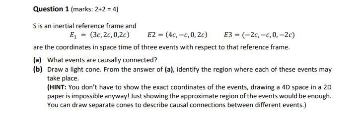 Question 1 Marks 2 2 4 S Is An Inertial Reference Frame And E1 3c 2c 0 2c E2 4c C 0 2c E3 2c C 1