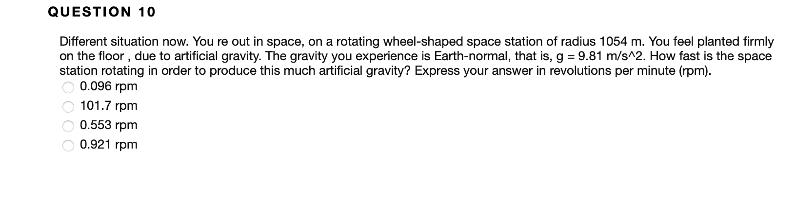 Question 10 Different Situation Now You Re Out In Space On A Rotating Wheel Shaped Space Station Of Radius 1054 M You 1