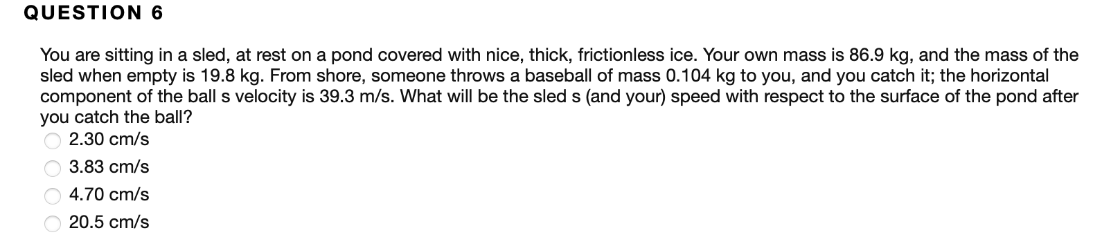 Question 6 You Are Sitting In A Sled At Rest On A Pond Covered With Nice Thick Frictionless Ice Your Own Mass Is 86 1