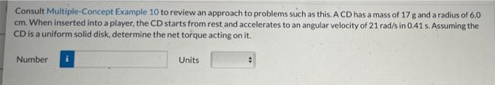 Consult Multiple Concept Example 10 To Review An Approach To Problems Such As This A Cd Has A Mass Of 17 G And A Radius 1