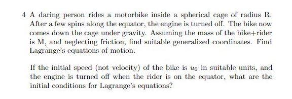 4 A Daring Person Rides A Motorbike Inside A Spherical Cage Of Radius R After A Few Spins Along The Equator The Engine 1