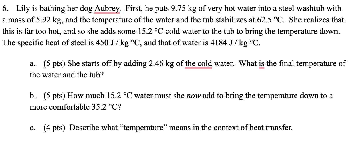 6 Lily Is Bathing Her Dog Aubrey First He Puts 9 75 Kg Of Very Hot Water Into A Steel Washtub With A Mass Of 5 92 Kg 1