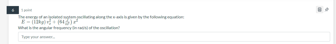 1 Point The Energy Of An Isolated System Oscillating Along The X Axis Is Given By The Following Equation E 12kg 1