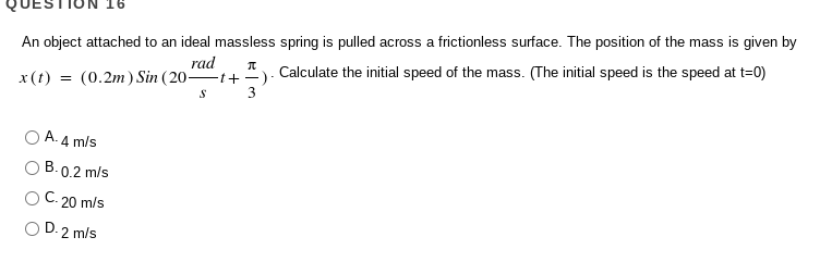 An Object Attached To An Ideal Massless Spring Is Pulled Across A Frictionless Surface The Position Of The Mass Is Give 1