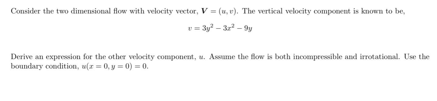 Consider The Two Dimensional Flow With Velocity Vector V U V The Vertical Velocity Component Is Known To Be V 1