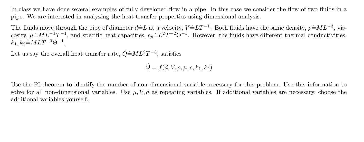 In Class We Have Done Several Examples Of Fully Developed Flow In A Pipe In This Case We Consider The Flow Of Two Fluid 1