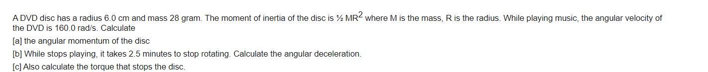 Advd Disc Has A Radius 6 0 Cm And Mass 28 Gram The Moment Of Inertia Of The Disc Is Mr2 Where M Is The Mass R Is The 1
