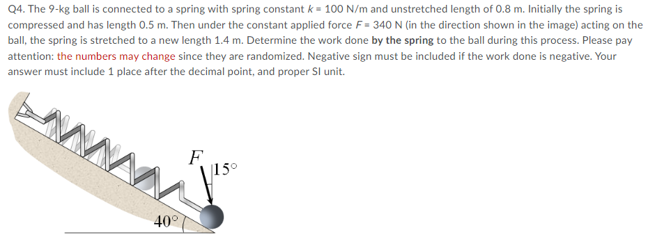 Q4 The 9 Kg Ball Is Connected To A Spring With Spring Constant K 100 N M And Unstretched Length Of 0 8 M Initially T 1