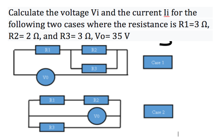 Calculate The Voltage Vi And The Current Li For The Following Two Cases Where The Resistance Is R1 312 R2 2 12 And R3 1