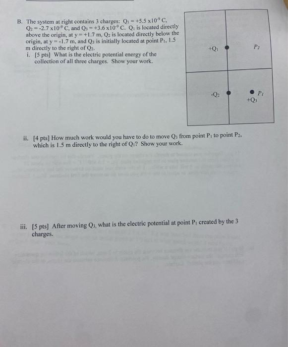 B The System At Right Contains 3 Charges Q 5 5 X10 C Q2 2 7x10 C And Q 3 6x10 C Qi Is Located Directly Ab 1