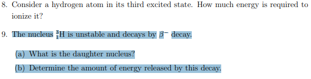 8 Consider A Hydrogen Atom In Its Third Excited State How Much Energy Is Required To Ionize It 9 The Nucleus H Is Un 1