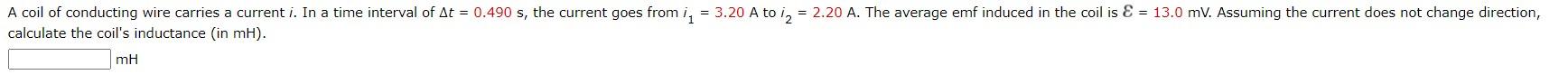 A Coil Of Conducting Wire Carries A Current I In A Time Interval Of At 0 490 S The Current Goes From I 3 20 A To I 1