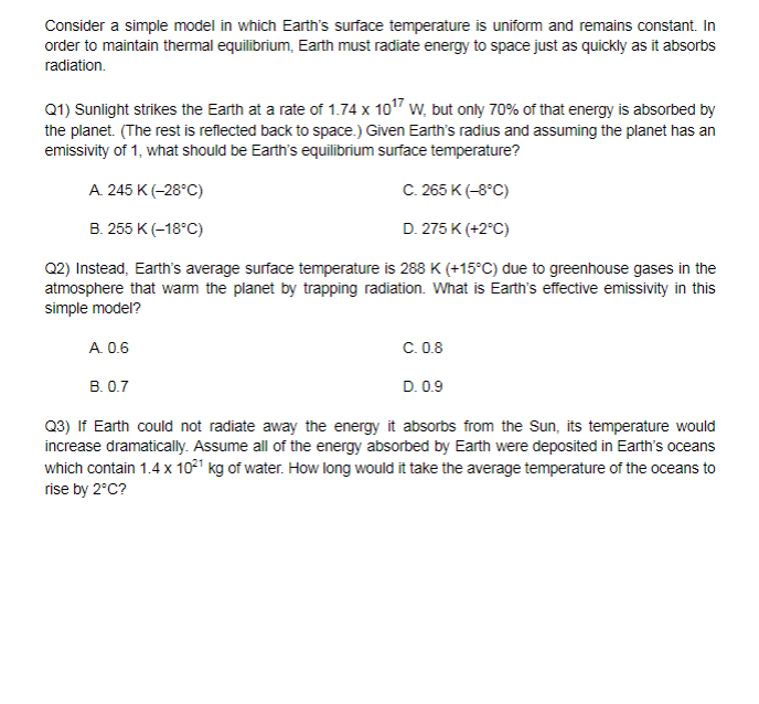 Consider A Simple Model In Which Earth S Surface Temperature Is Uniform And Remains Constant In Order To Maintain Therm 1
