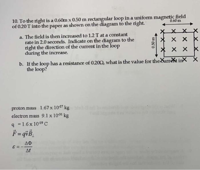 10 To The Right Is A 0 60m X0 50 M Rectangular Loop In A Uniform Magnetic Field Of 0 20 T Into The Paper As Shown On Th 1
