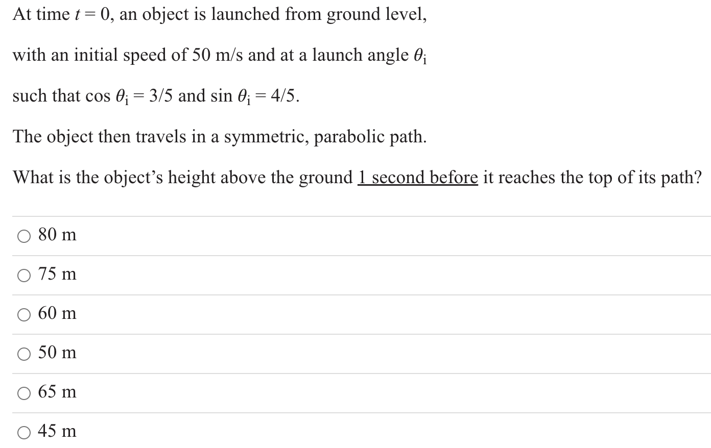 At Time T 0 An Object Is Launched From Ground Level With An Initial Speed Of 50 M S And At A Launch Angle 0 Such Tha 1