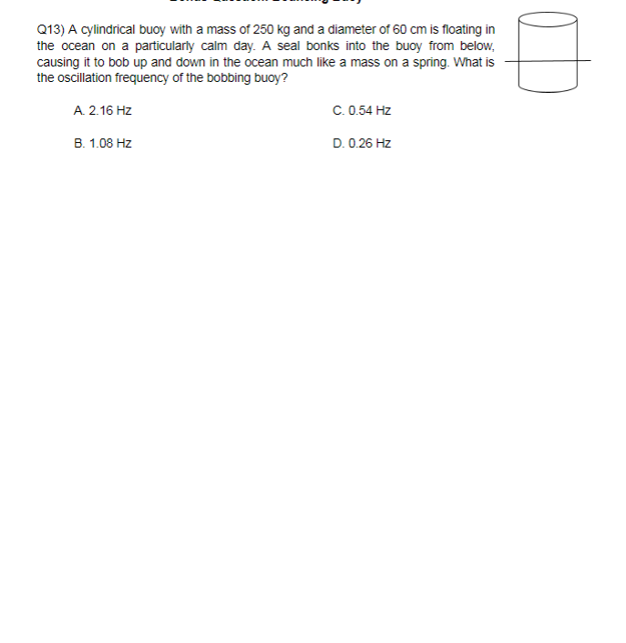 Q13 A Cylindrical Buoy With A Mass Of 250 Kg And A Diameter Of 60 Cm Is Floating In The Ocean On A Particularly Calm Da 1