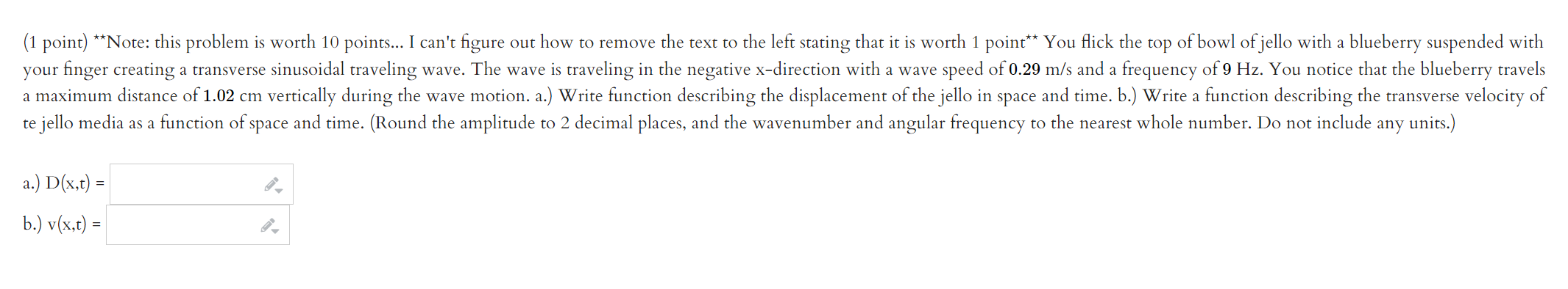 A 1 Point Note This Problem Is Worth 10 Points I Can T Figure Out How To Remove The Text To The Left Stating Tha 1