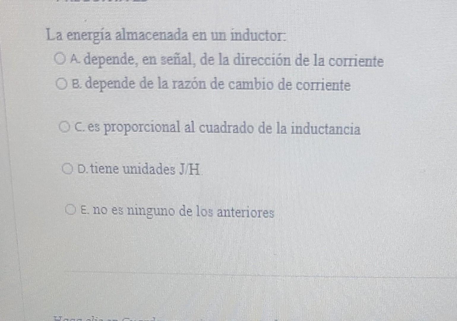 La Energia Almacenada En Un Inductor O A Depende En Senal De La Direccion De La Comiente O B Depende De La Razon De 1